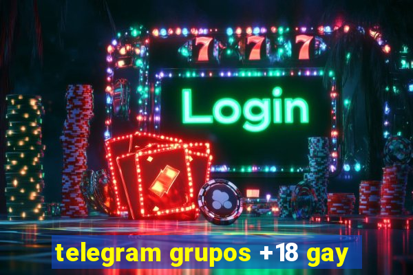 telegram grupos +18 gay